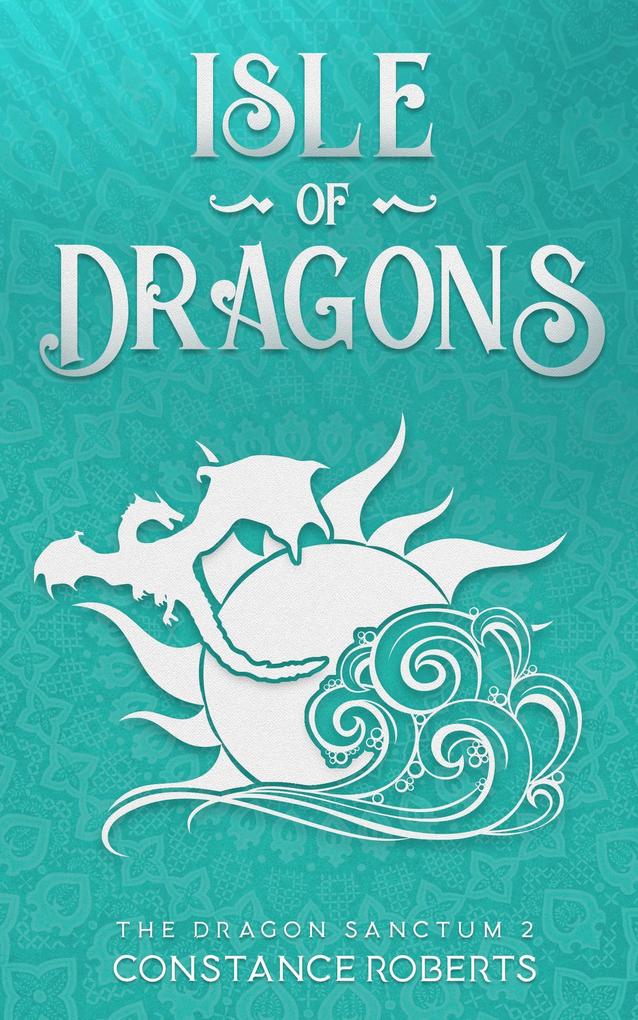 Isle of Dragons (The Dragon Sanctum #2)