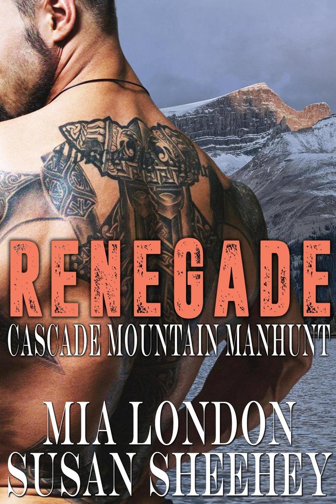 Renegade (Cascade Mountain Manhunt #2)