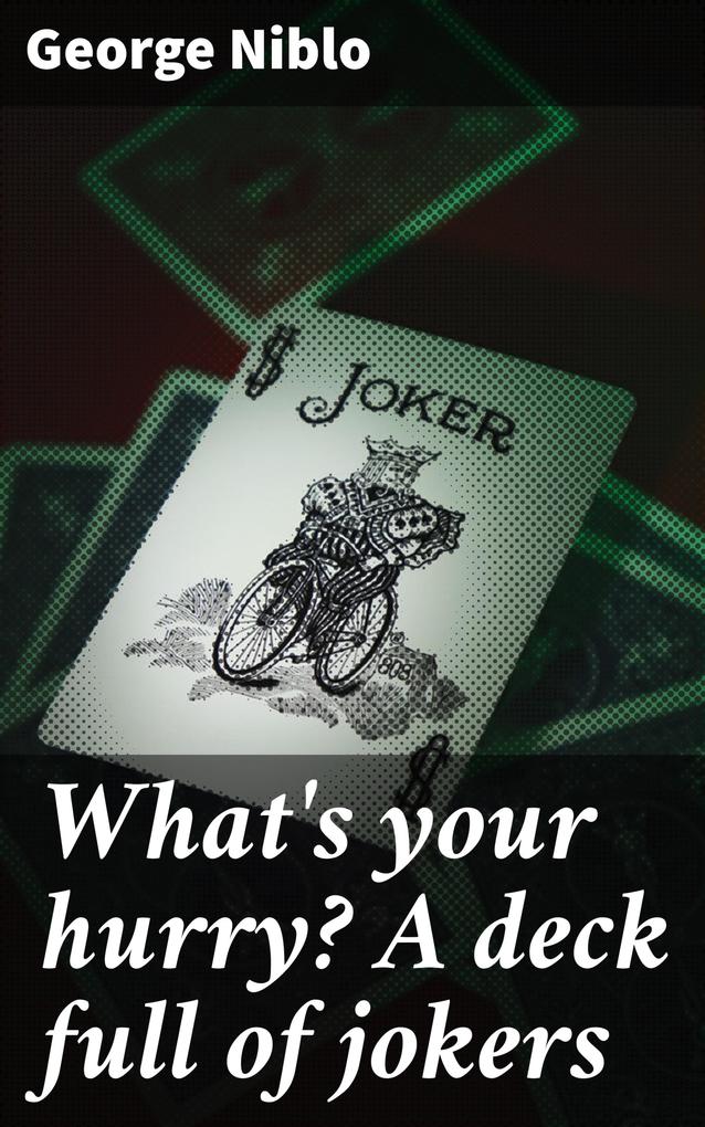 What‘s your hurry? A deck full of jokers