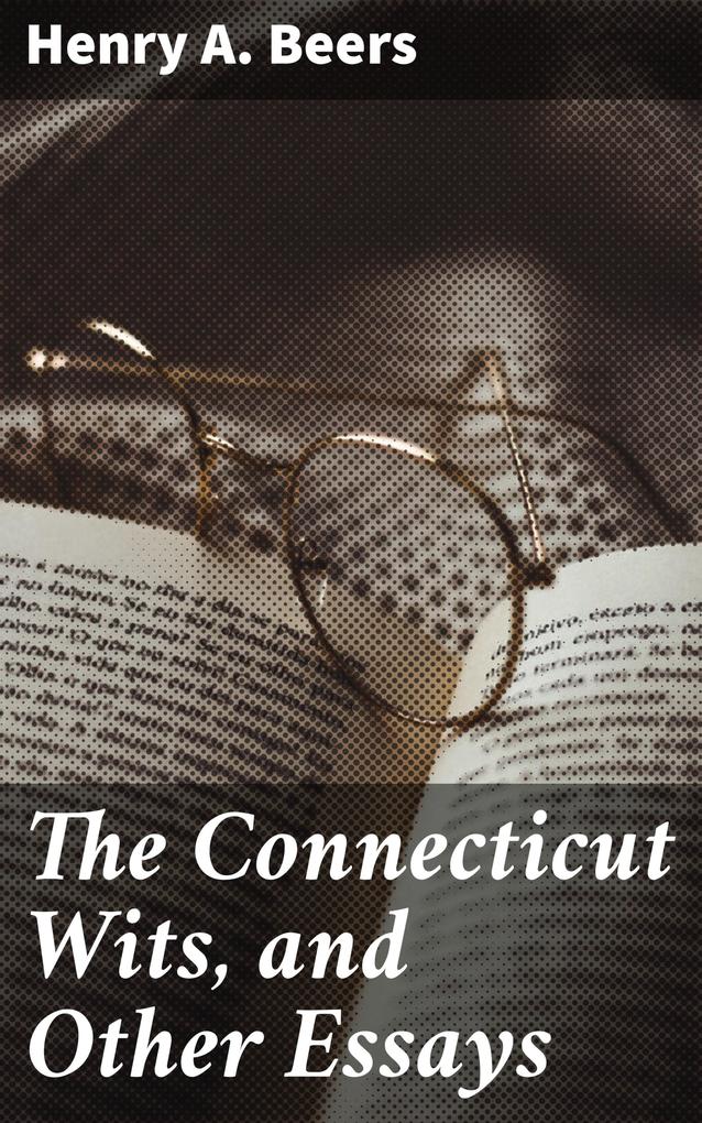 The Connecticut Wits and Other Essays