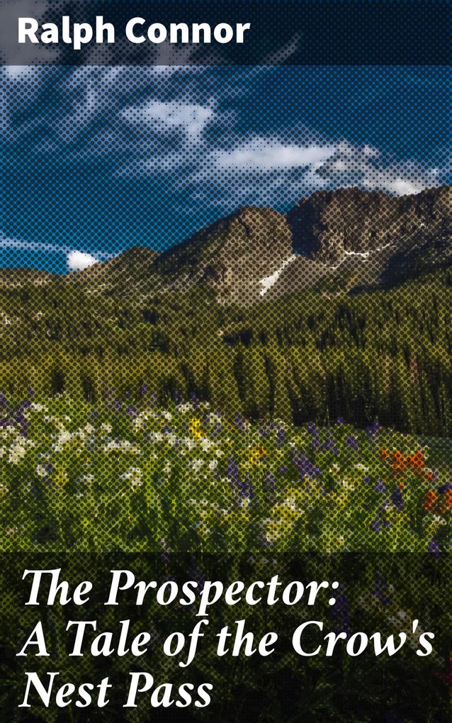 The Prospector: A Tale of the Crow‘s Nest Pass