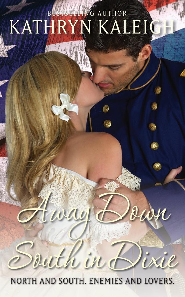 Away Down South In Dixie (Southern Belle Civil War #8)