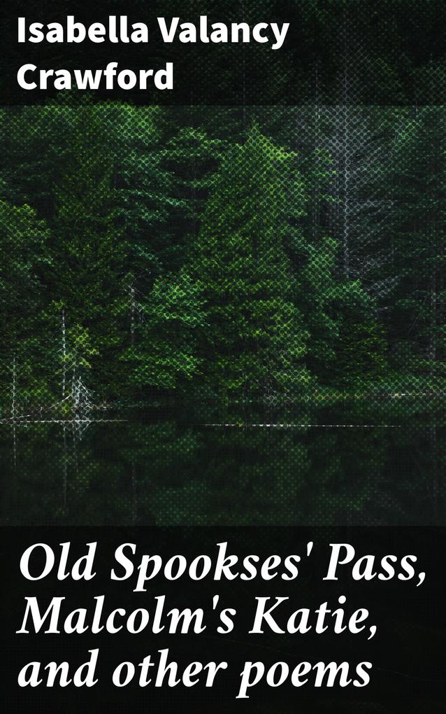 Old Spookses‘ Pass Malcolm‘s Katie and other poems