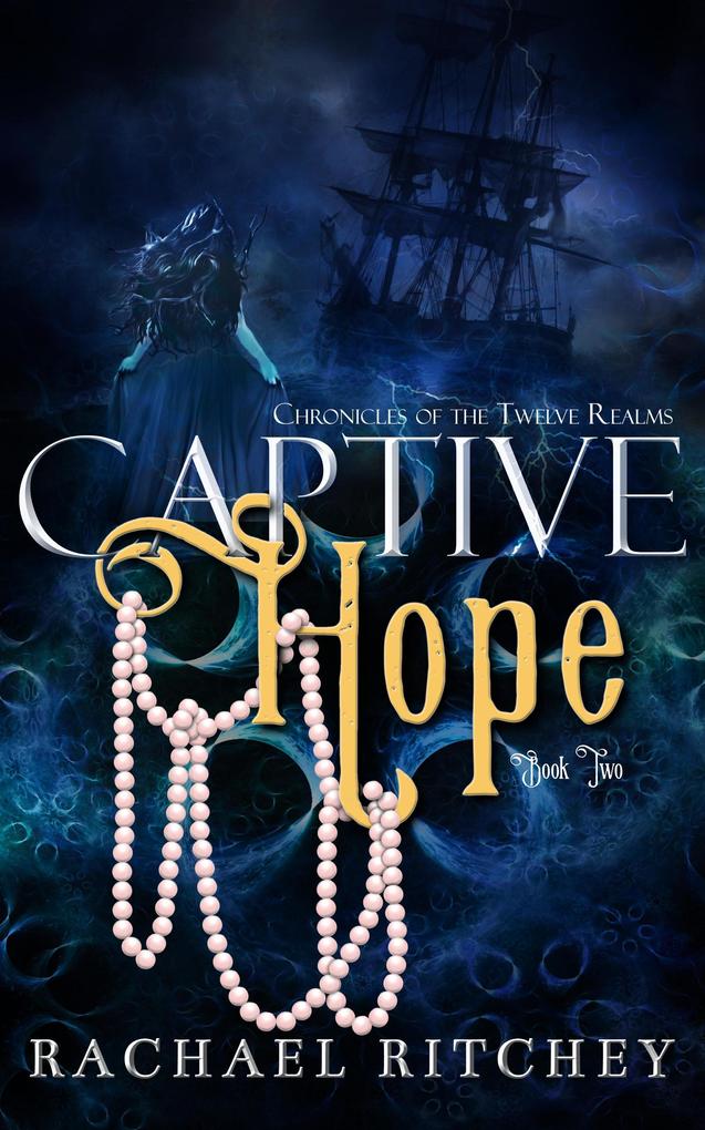 Captive Hope (Chronicles of the Twelve Realms #2)