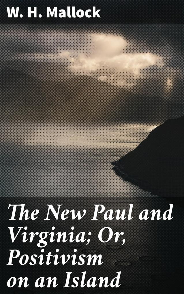 The New Paul and Virginia; Or Positivism on an Island