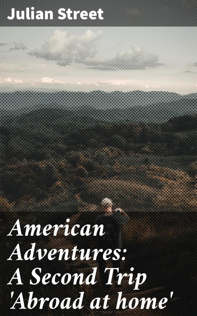 American Adventures: A Second Trip ‘Abroad at home‘