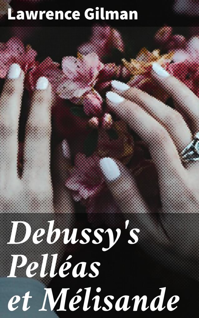 Debussy‘s Pelléas et Mélisande