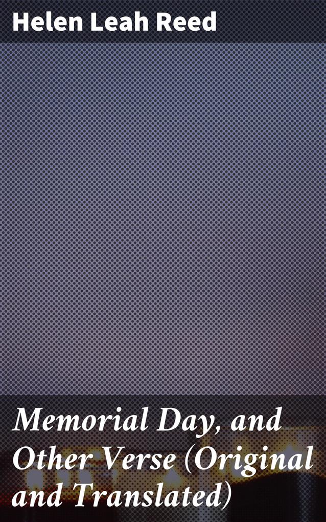 Memorial Day and Other Verse (Original and Translated)