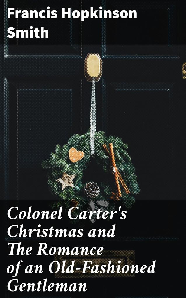 Colonel Carter‘s Christmas and The Romance of an Old-Fashioned Gentleman