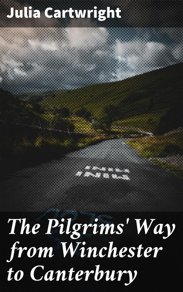 The Pilgrims‘ Way from Winchester to Canterbury