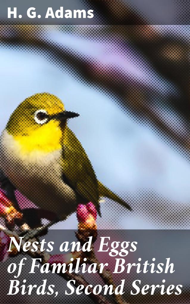Nests and Eggs of Familiar British Birds Second Series