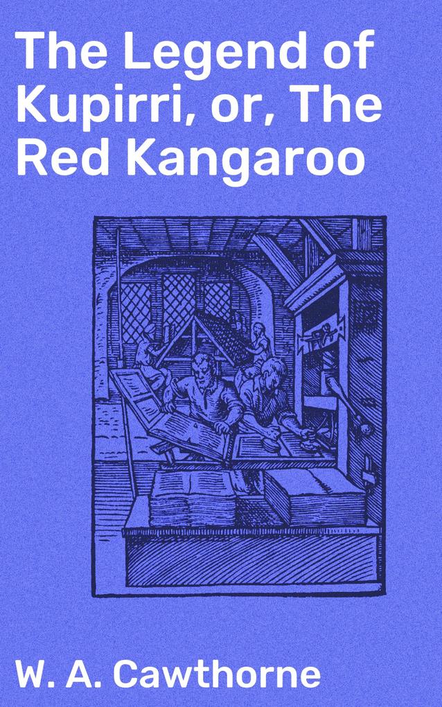 The Legend of Kupirri or The Red Kangaroo