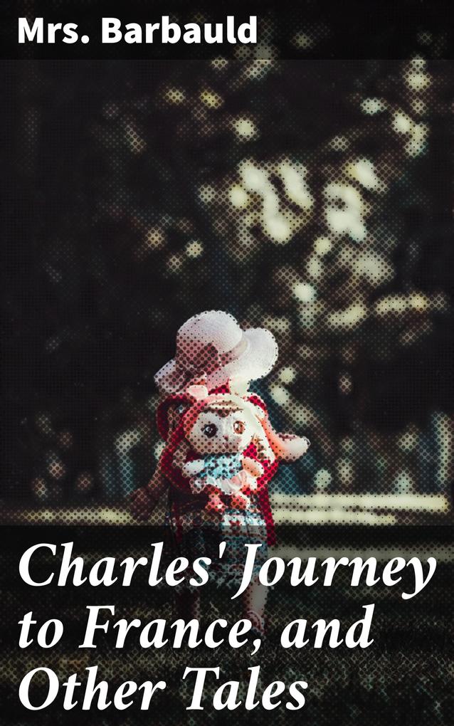 Charles‘ Journey to France and Other Tales