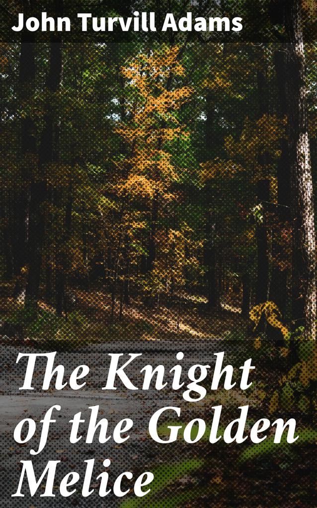 The Knight of the Golden Melice