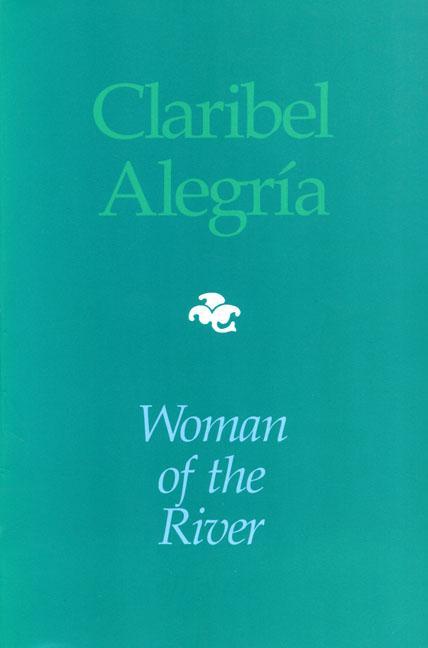 Woman Of The River: Bilingual edition - Claribel Alegria