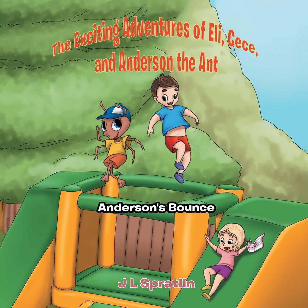 The Exciting Adventures of Eli Cece and Anderson the Ant