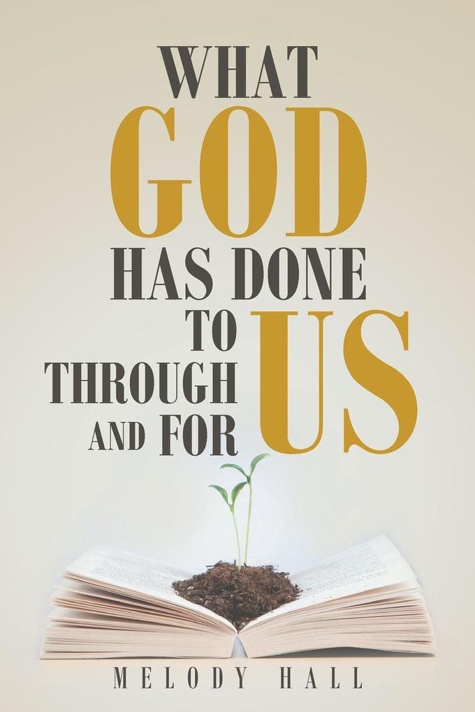 What God Has Done to Us through Us and for Us