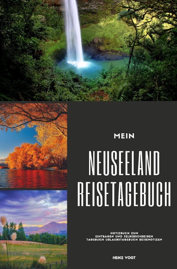 Mein Neuseeland Reisetagebuch Notizbuch zum Eintragen und Selberschreiben Tagebuch Urlaubstagebuch R