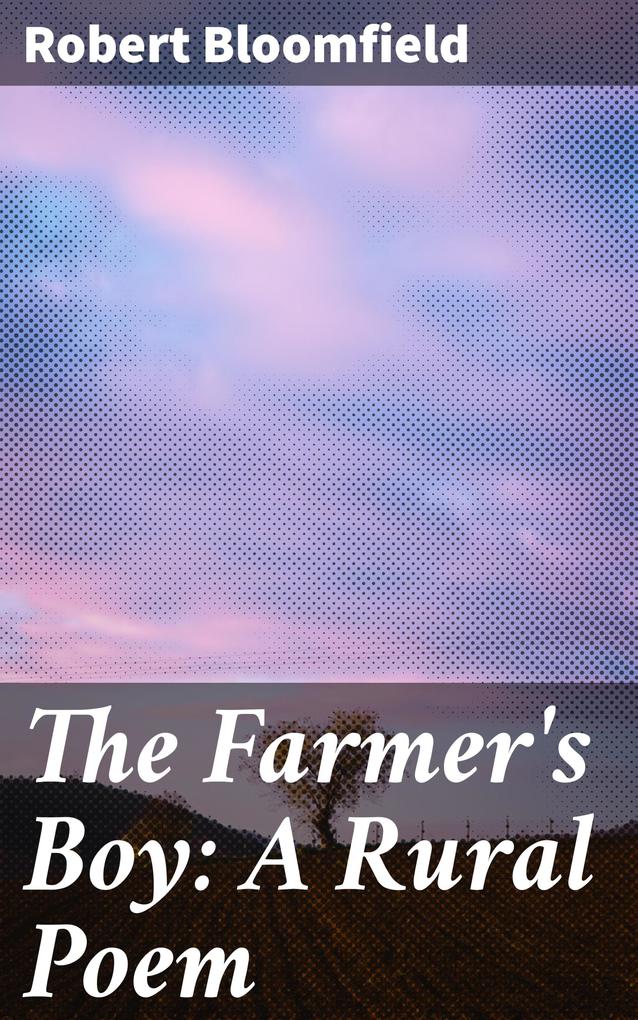 The Farmer‘s Boy: A Rural Poem