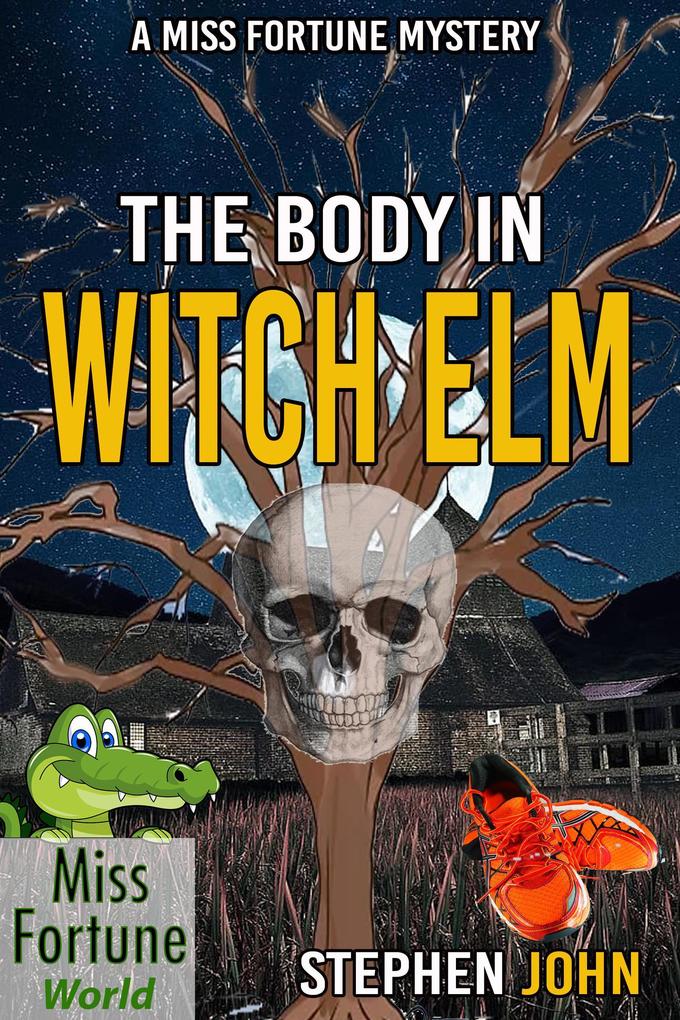 The Body in Witch Elm (Miss Fortune World)