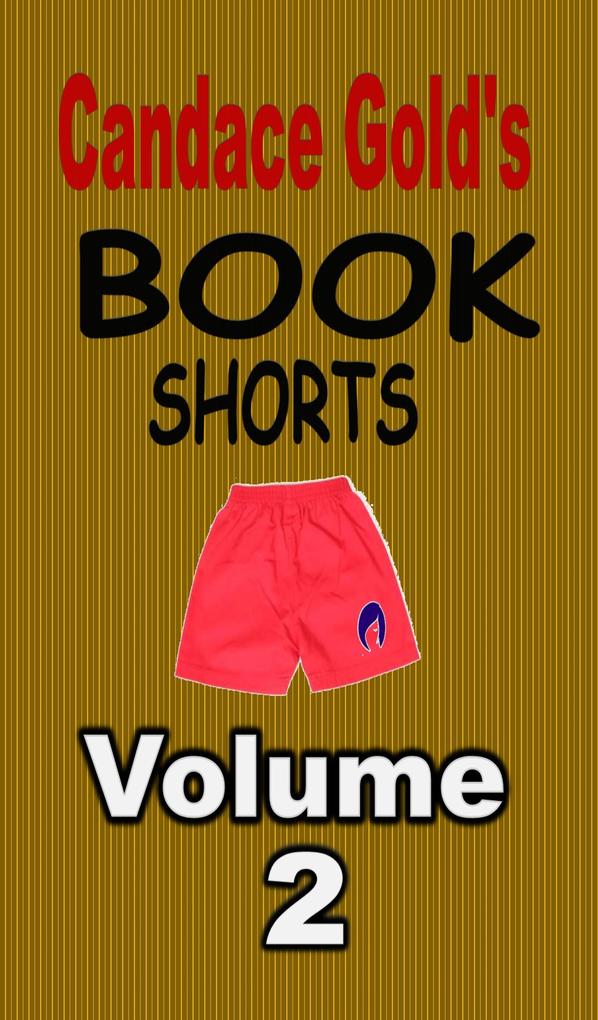 Candace Gold‘s Book Shorts Vol.2