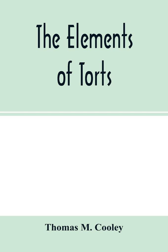 The elements of torts