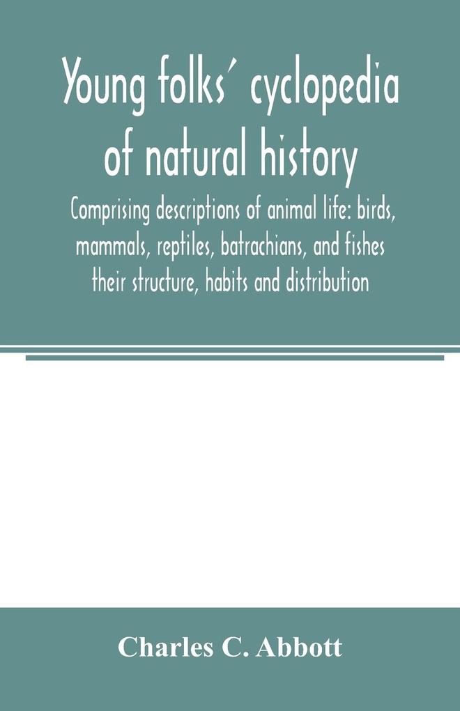Young folks' cyclopedia of natural history. Comprising descriptions of animal life