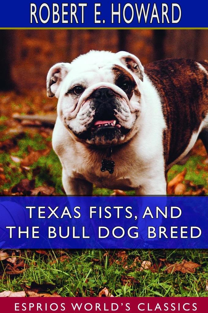 Texas Fists and The Bull Dog Breed (Esprios Classics)