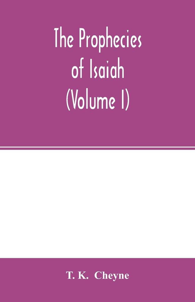 The prophecies of Isaiah (Volume I)