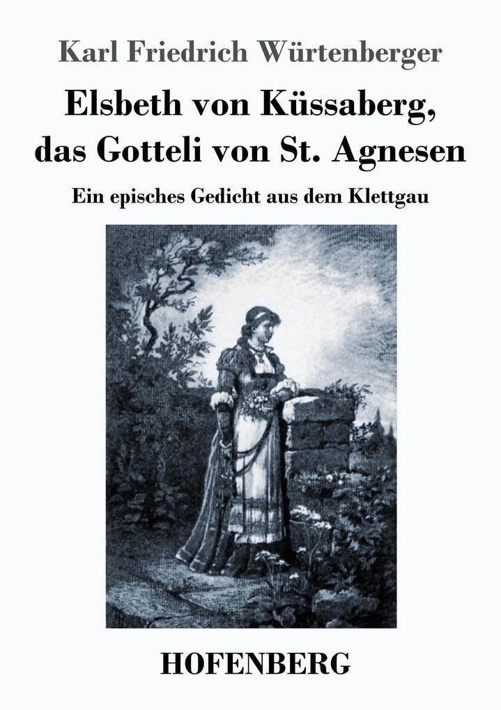 Elsbeth von Küssaberg das Gotteli von St. Agnesen
