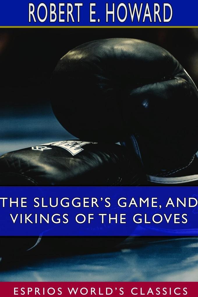 The Slugger‘s Game and Vikings of the Gloves (Esprios Classics)