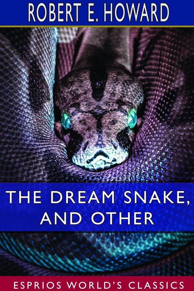 The Dream Snake and Other (Esprios Classics)