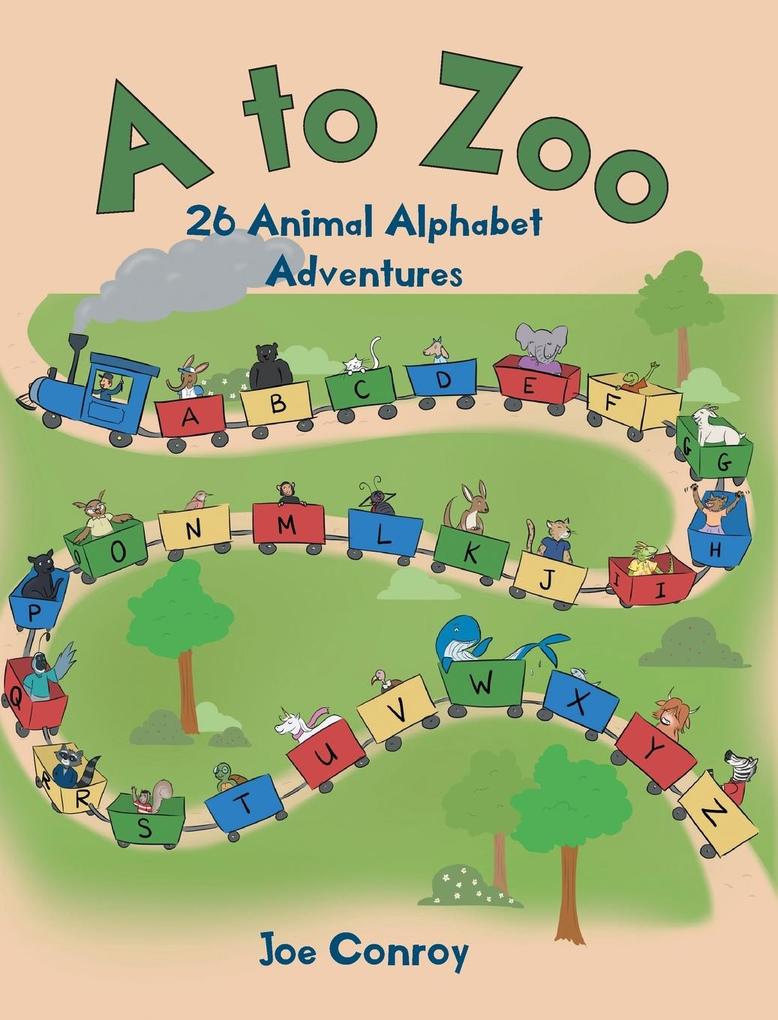 A to Zoo: 26 Animal Alphabet Adventures
