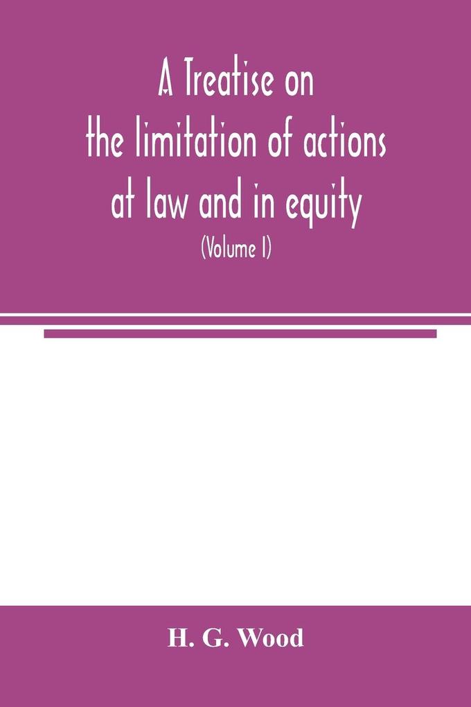 A treatise on the limitation of actions at law and in equity