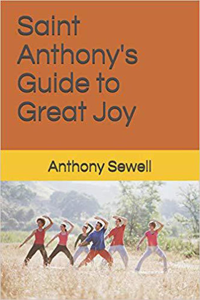 Saint Anthony‘s Guide to Great Joy