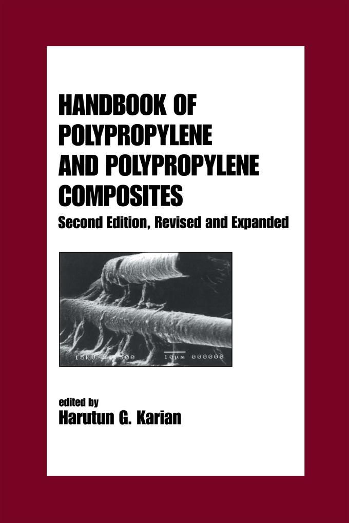 Handbook of Polypropylene and Polypropylene Composites Revised and Expanded