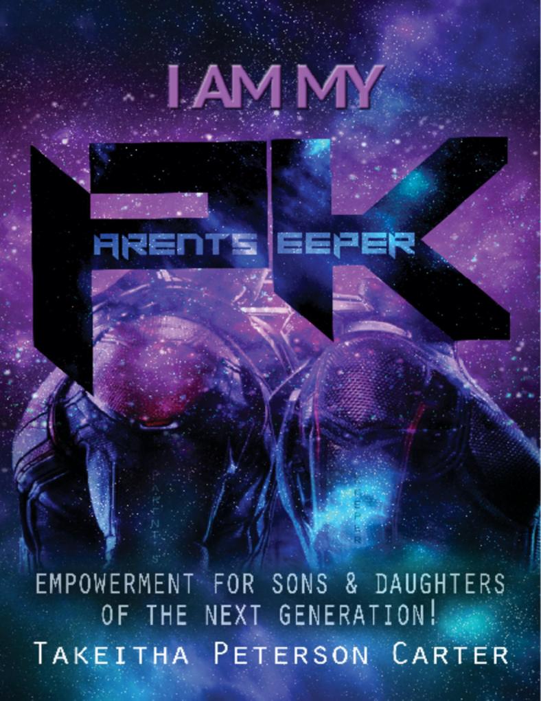 I Am My Parent‘s Keeper: Empowerment for Sons and Daughters of the Next Generation