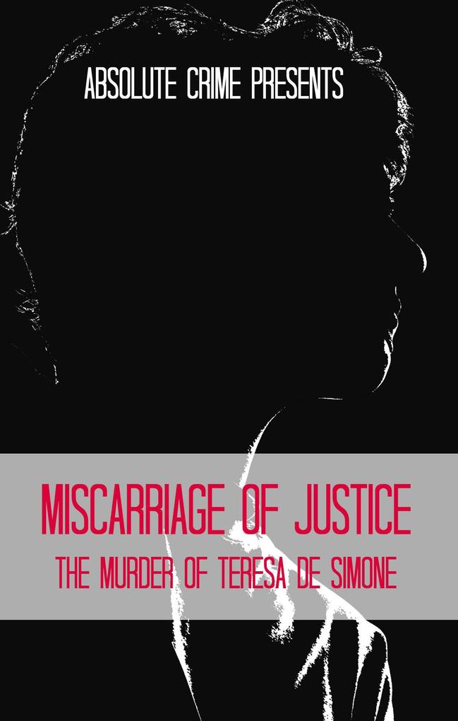 Miscarriage of Justice: The Murder of Teresa de Simone