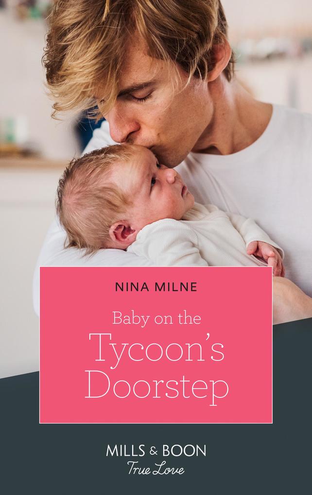 Baby On The Tycoon‘s Doorstep (Mills & Boon True Love)