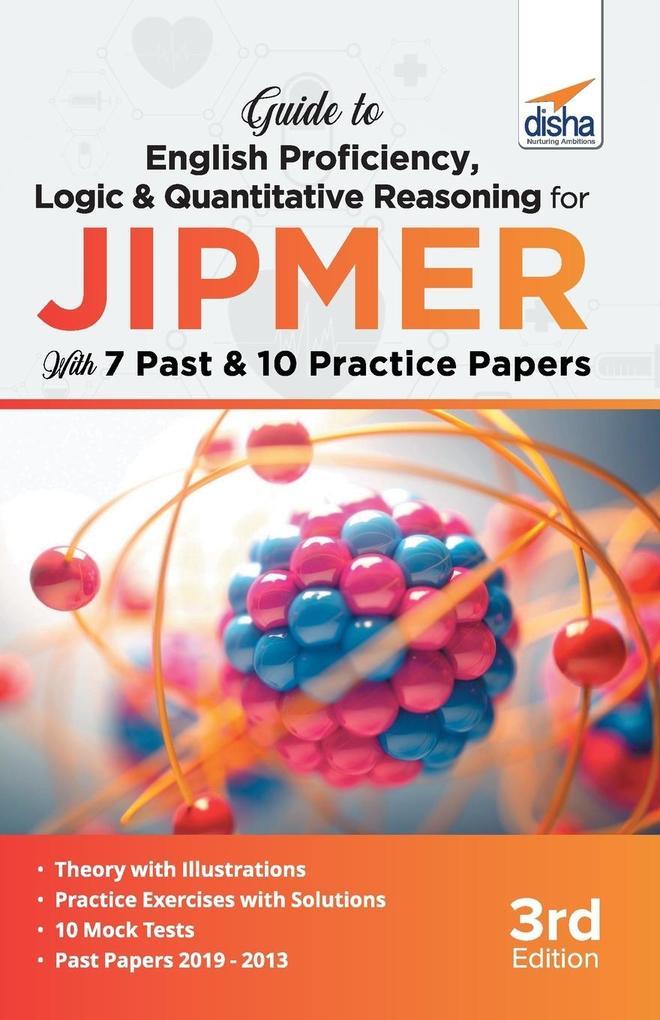 Guide to English Proficiency Logic & Quantitative Reasoning for JIPMER with 7 Past & 10 Practice Papers 3rd Edition