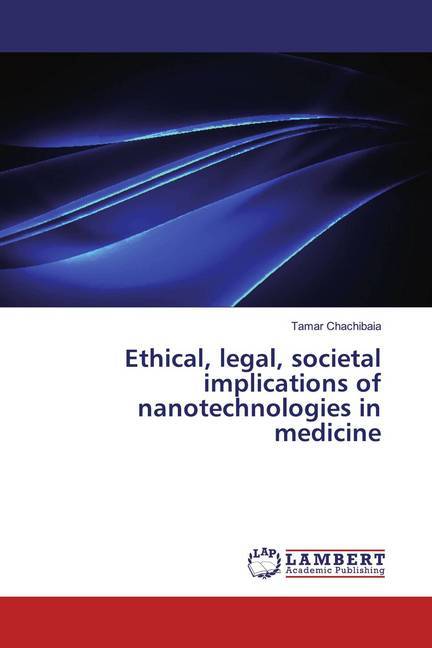 Ethical legal societal implications of nanotechnologies in medicine