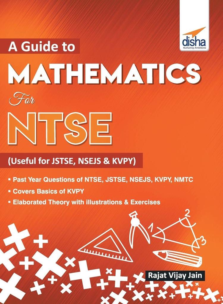 A guide to Mathematics for NTSE (Useful for JSTSE NSEJS & KVPY)