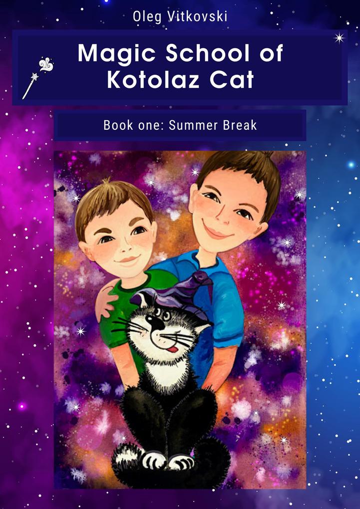 Magic School of Kotolaz Cat. Book One. Summer Break