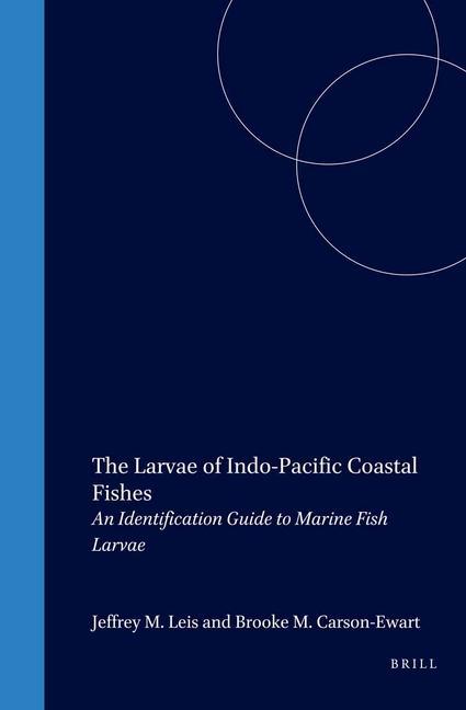 The Larvae of Indo-Pacific Coastal Fishes: An Identification Guide to Marine Fish Larvae