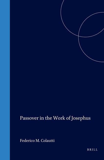 Passover in the Work of Josephus - Federico Moisés Colautti