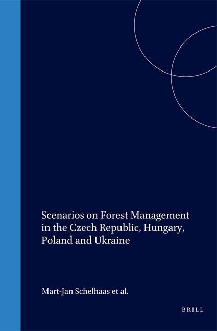 Scenarios on Forest Management in the Czech Republic Hungary Poland and Ukraine