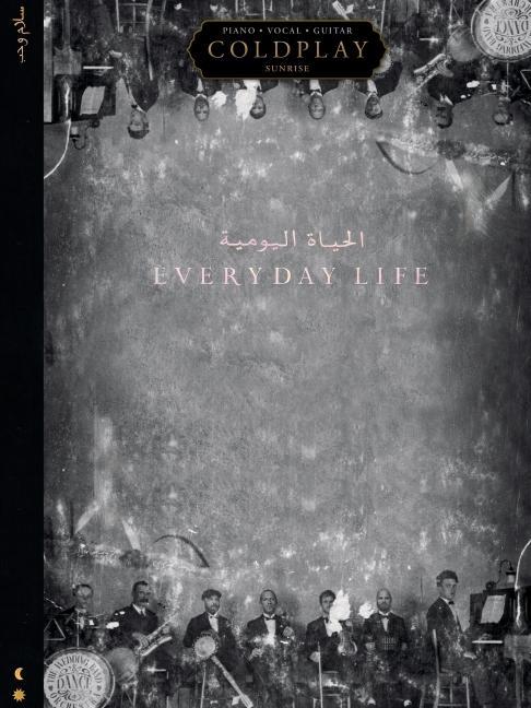 Coldplay - Everyday Life Songbook Arranged for Piano/Vocal/Guitar