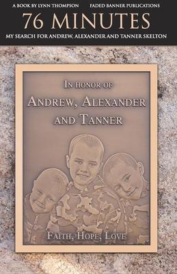 76 Minutes: My Search for Andrew Alexander and Tanner Skelton