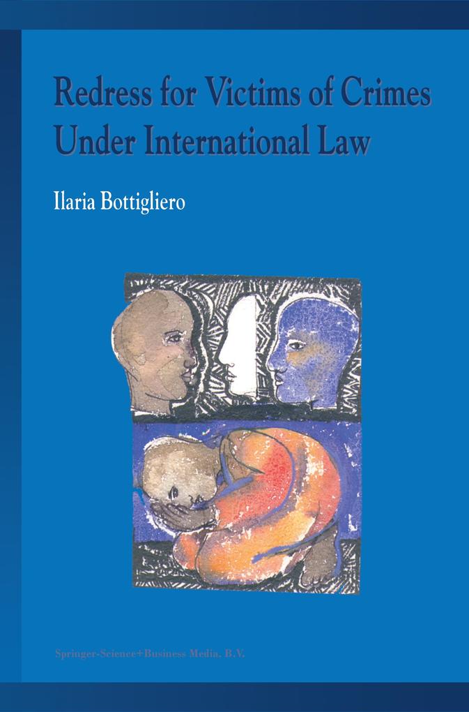 Redress for Victims of Crimes Under International Law