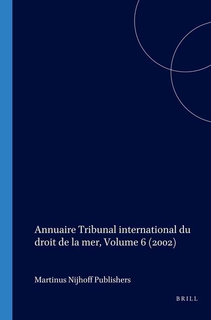 Annuaire Tribunal International Du Droit de la Mer Volume 6 (2002) - International Tribunal for the Law of Th